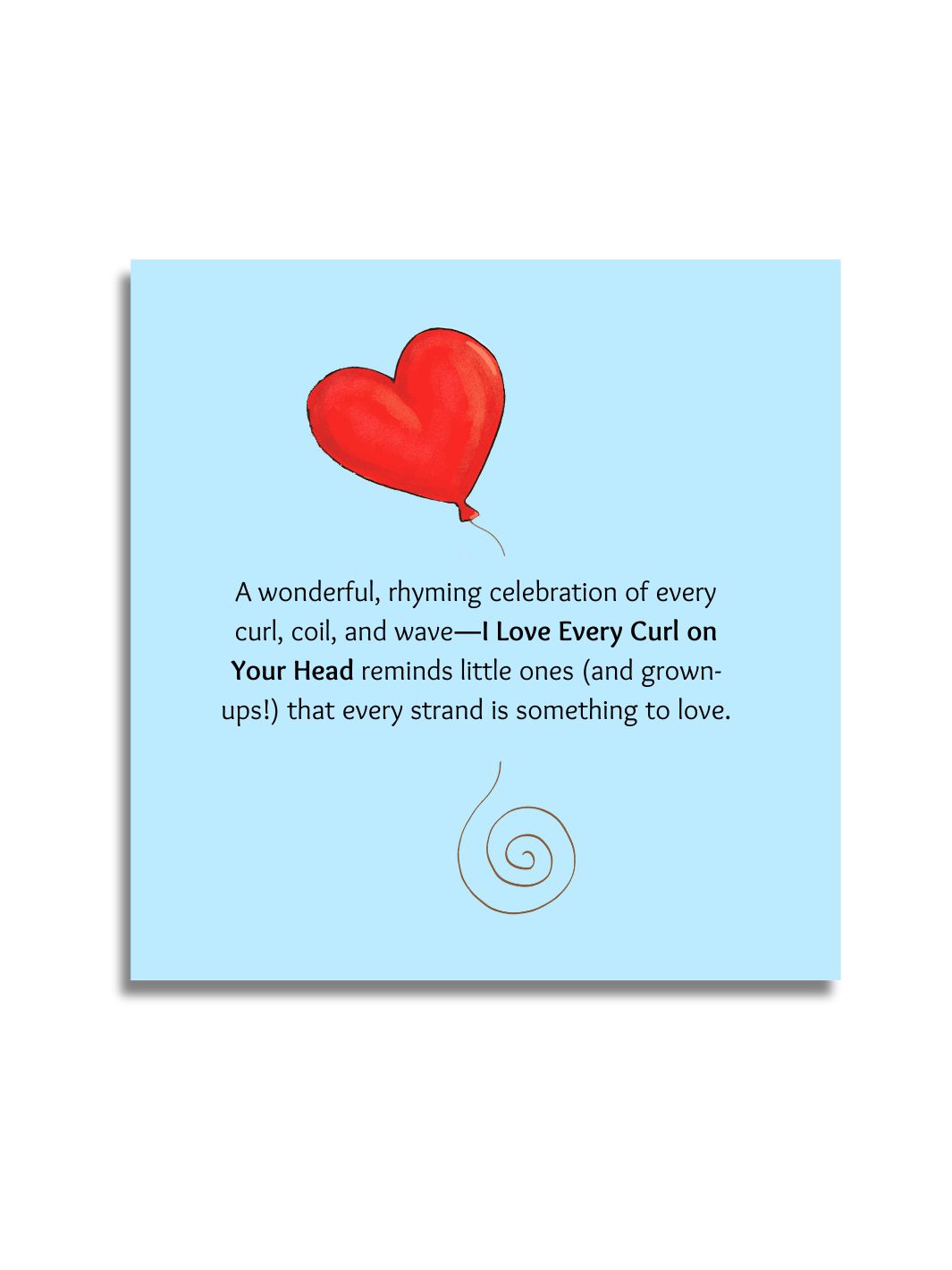 I Love Every Curl on Your Head - Children's Book
